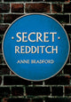 Book cover of: Secret Redditch. By: Anne Bradford