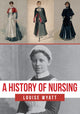 Book cover of: History of Nursing. By: Louise Wyatt