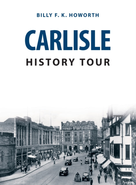 Book cover of: Carlisle History Tour. By: Billy F. K. Howorth