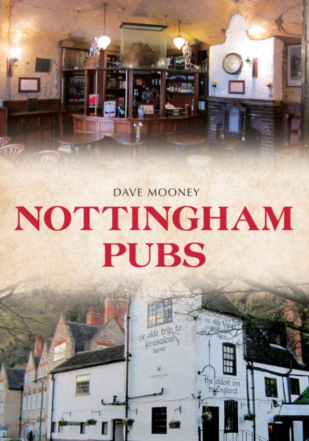 Book cover of: Nottingham Pubs. By: Dave Mooney