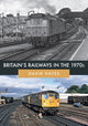 Book cover of: Britain's Railways in the 1970s. By: David Hayes