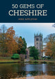 Book cover of: 50 Gems of Cheshire. By: Mike Appleton