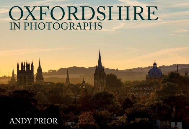 Book cover of: Oxfordshire in Photographs. By: Andy Prior