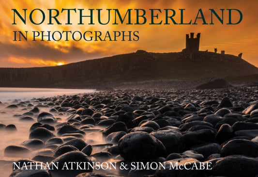 Book cover of: Northumberland in Photographs. By: Nathan Atkinson