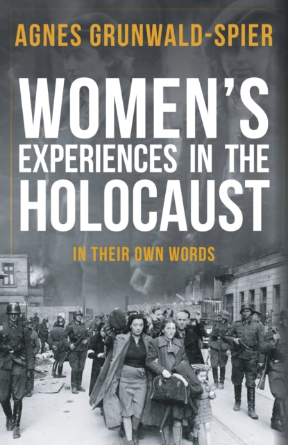 Book cover of: Women's Experiences in the Holocaust. By: Agnes Grunwald-Spier