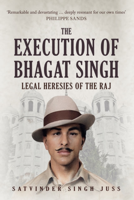 Book cover of: Execution of Bhagat Singh. By: Satvinder Singh Juss