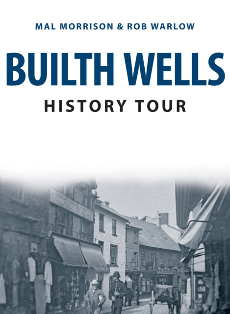 Book cover of: Builth Wells History Tour. By: Mal Morrison
