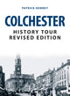 Book cover of: Colchester History Tour Revised Edition. By: Patrick Denney