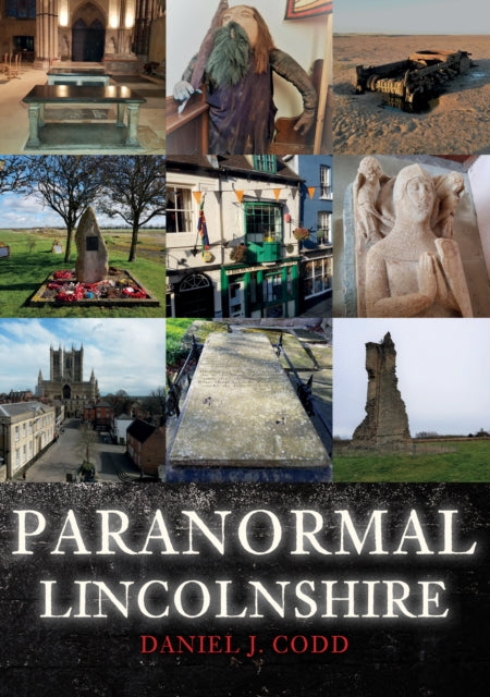 Book cover of: Paranormal Lincolnshire. By: Daniel J. Codd