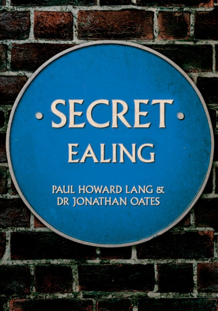 Book cover of: Secret Ealing. By: Paul Howard Lang