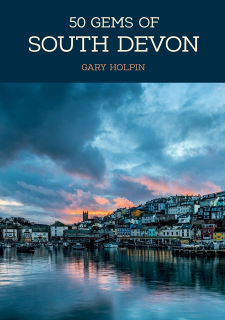 Book cover of: 50 Gems of South Devon. By: Gary Holpin