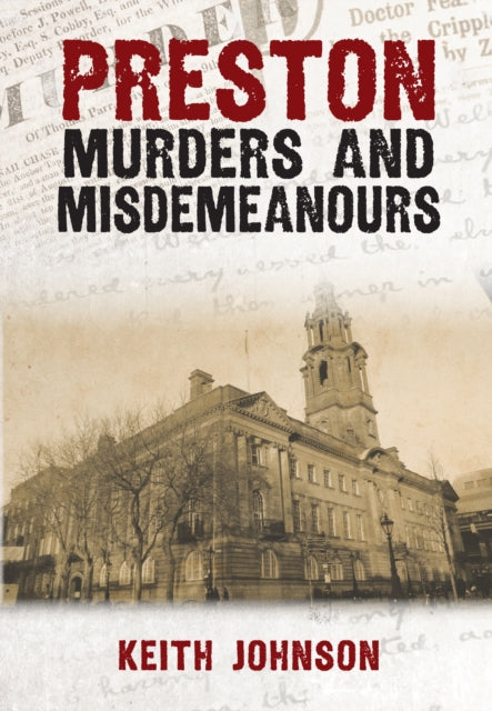 Book cover of: Preston Murders and Misdemeanours. By: Keith Johnson