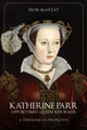 Book cover of: Katherine Parr. By: Don Matzat
