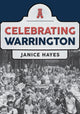 Book cover of: Celebrating Warrington. By: Janice Hayes