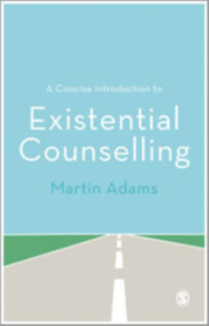 Concise Introduction to Existential Counselling