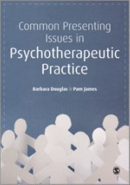Book cover of: Common Presenting Issues in Psychotherapeutic Practice. By: Pam James