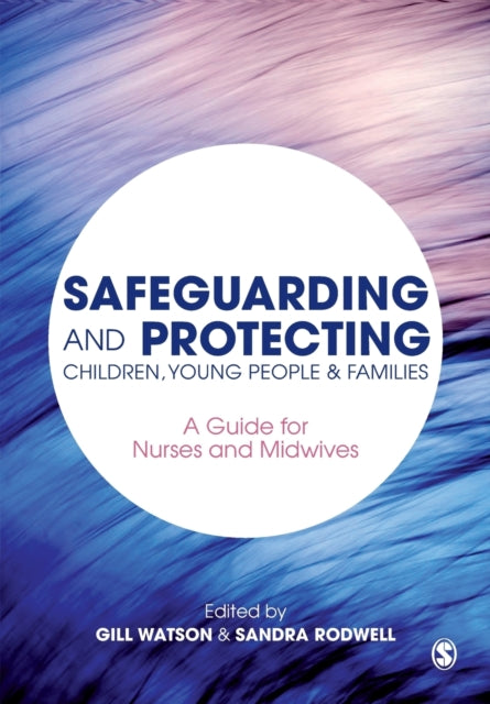 Book cover of: Safeguarding and Protecting Children, Young People and Families. By: Gill Watson