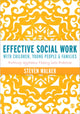 Book cover of: Effective Social Work with Children, Young People and Families