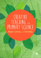 Book cover of: Creative Teaching in Primary Science. By: Roger Cutting