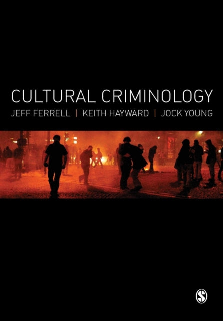 Book cover of: Cultural Criminology. By: Jeff Ferrell