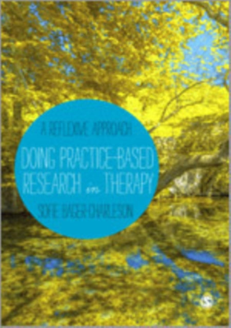 Book cover of: Doing Practice-based Research in Therapy. By: Sofie Bager-Charleson