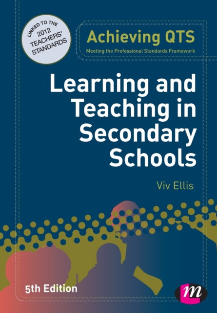 Book cover of: Learning and Teaching in Secondary Schools. By: Viv Ellis