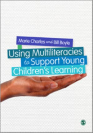 Using Multiliteracies and Multimodalities to Support Young Children's Learning