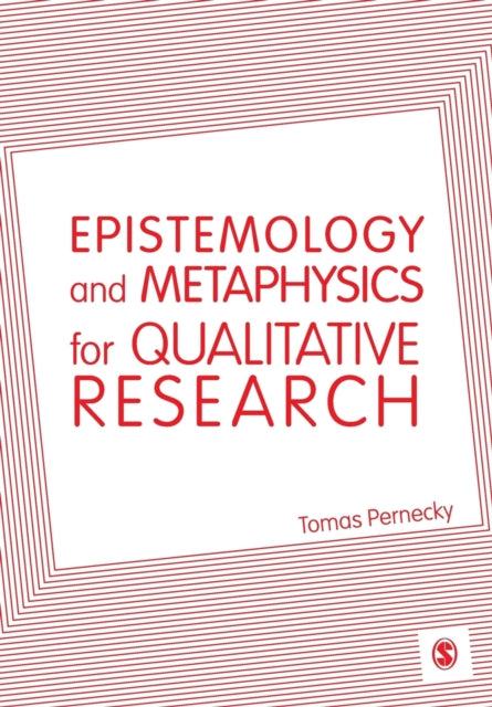Book cover of: Epistemology and Metaphysics for Qualitative Research. By: Tomas Pernecky