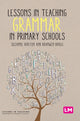 Book cover of: Lessons in Teaching Grammar in Primary Schools. By: Suzanne Horton