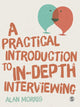 Book cover of: Practical Introduction to In-depth Interviewing. By: Alan Morris
