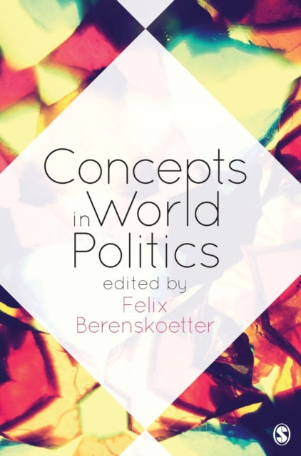 Book cover of: Concepts in World Politics. By: Felix Berenskoetter
