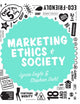 Book cover of: Marketing Ethics & Society. By: Lynne Eagle