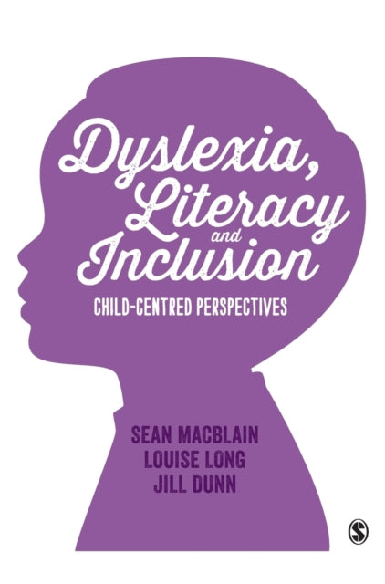 Book cover of: Dyslexia, Literacy and Inclusion. By: Sean MacBlain
