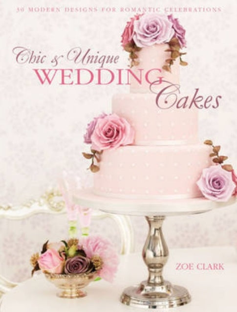 Book cover of: Chic & Unique Wedding Cakes - Lace