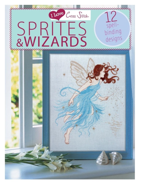 Book cover of: I Love Cross Stitch – Sprites & Wizards. By: Claire Crompton