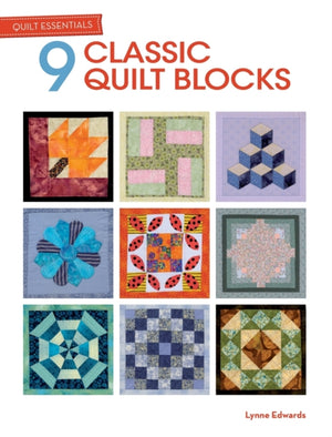 Quilt Essentials - 9 Classic Quilt Blocks