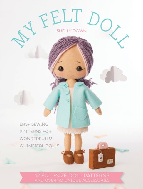 Book cover of: My Felt Doll. By: Shelly Down