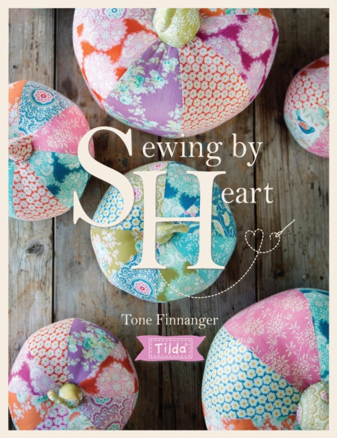 Book cover of: Tilda Sewing by Heart. By: Tone Finnanger
