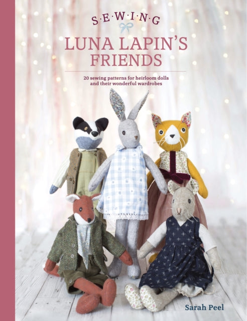 Book cover of: Sewing Luna Lapin's Friends. By: Sarah Peel