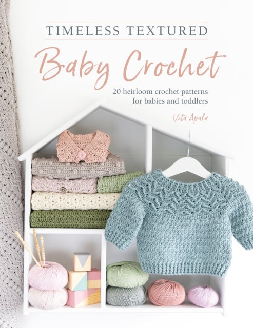 Book cover of: Timeless Textured Baby Crochet. By: Vita Apala