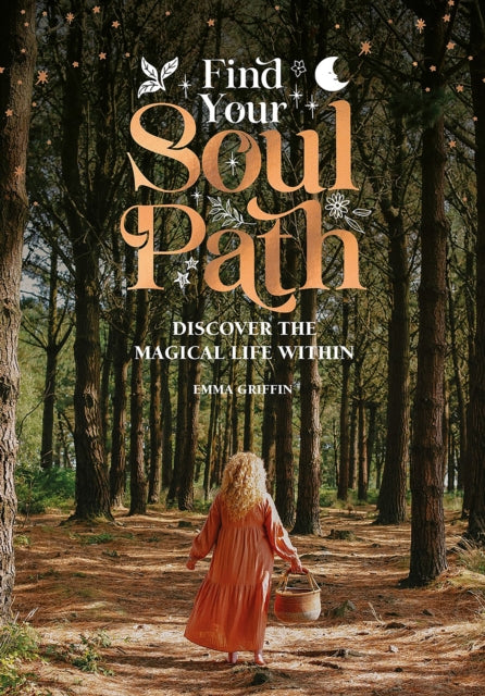 Find Your Soul Path, Discover the Magical Life within 9781446310021 Emma Griffin
