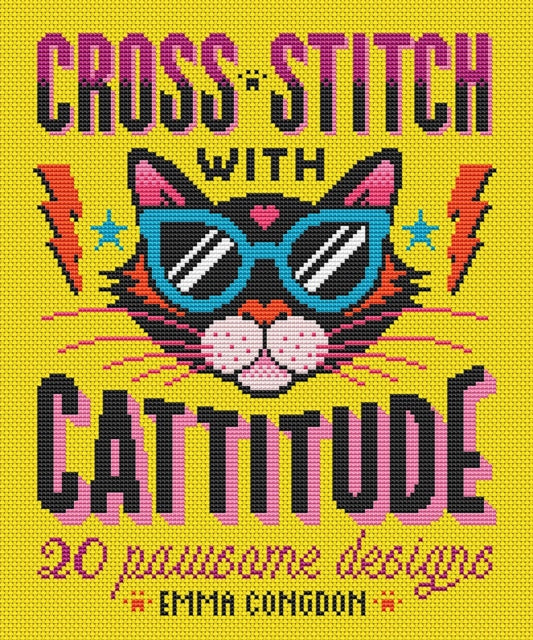 Cross Stitch with Cattitude, 20 Pawsome Designs 9781446310571 Emma Congdon