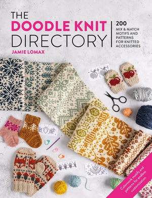The Doodle Knit Directory, 200 Mix & Match Motifs and Patterns for Knitted Accessories