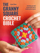 Book cover of: The Granny Square Crochet Bible