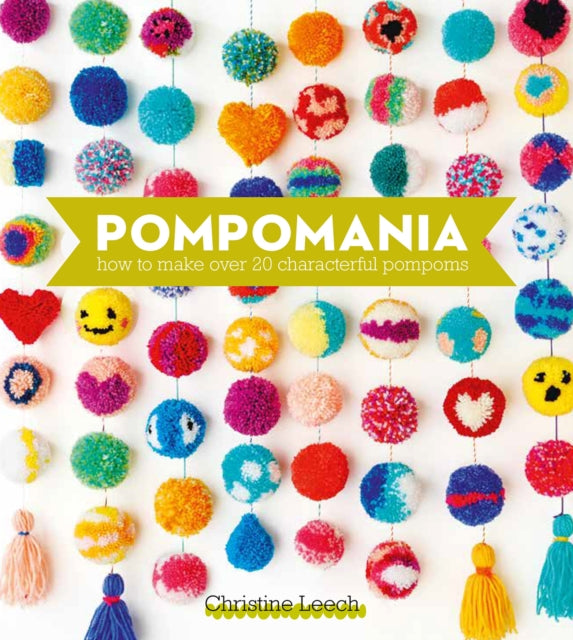 Book cover of: Pompomania. By: Christine Leech