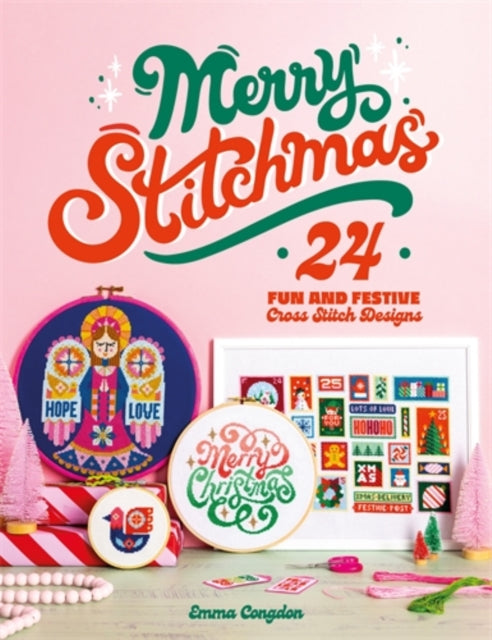 Merry Stitchmas, 24 Fun and Festive Cross Stitch Designs 9781446315019 Emma Congdon