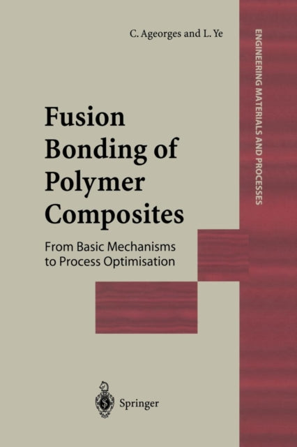 Book cover of: Fusion Bonding of Polymer Composites. By: C. Ageorges