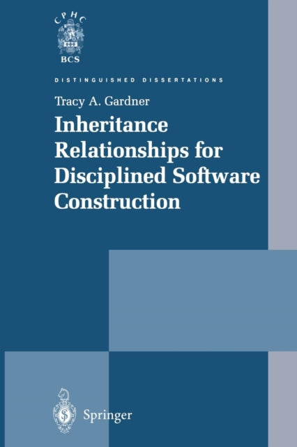 Book cover of: Inheritance Relationships for Disciplined Software Construction. By: Tracy A. Gardner