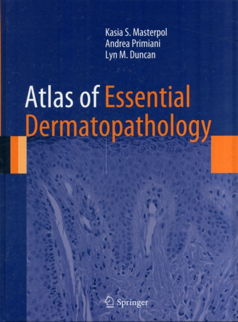 Book cover of: Atlas of Essential Dermatopathology. By: Kasia S. Masterpol