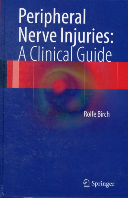 Book cover of: Peripheral Nerve Injuries: A Clinical Guide. By: Rolfe Birch